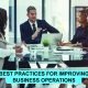Discover top best practices to improve business operations, boost efficiency, reduce costs, and enhance productivity for sustainable growth.